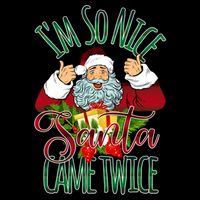 IM So Nice Santa Came Twice Ugly Christmas Cooling Performance Crew T-Shirt