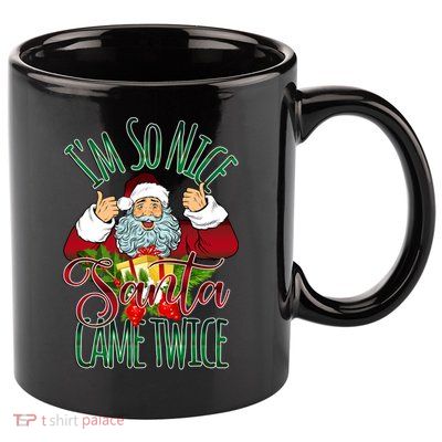 IM So Nice Santa Came Twice Ugly Christmas 11oz C Handle Ceramic Mug