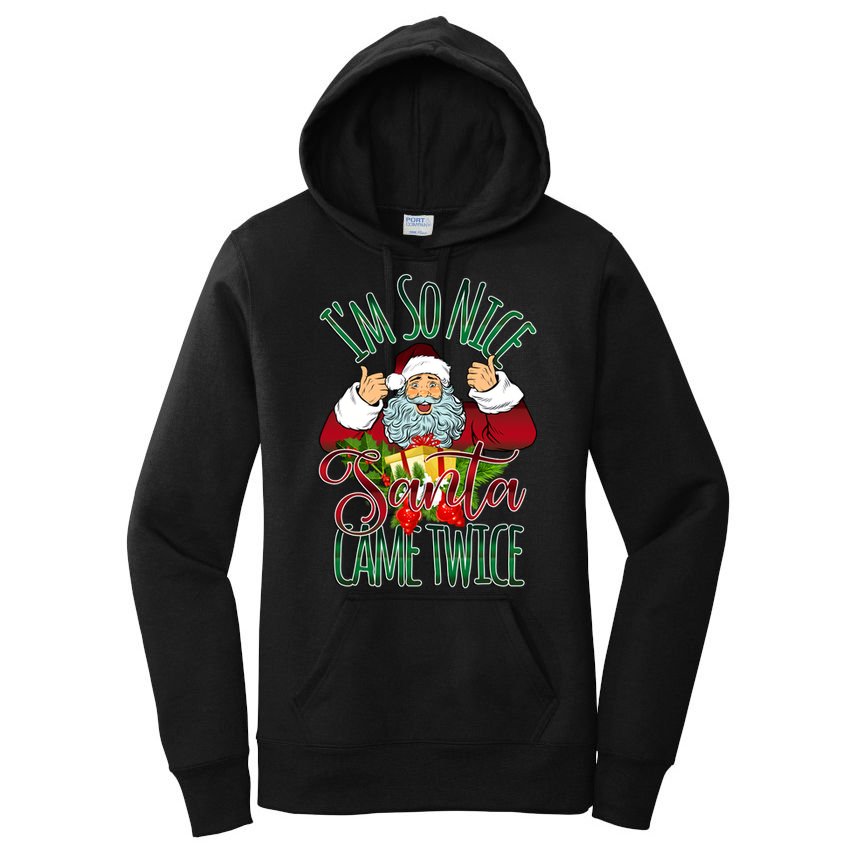 IM So Nice Santa Came Twice Ugly Christmas Women's Pullover Hoodie