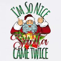 IM So Nice Santa Came Twice Ugly Christmas Garment-Dyed Sweatshirt