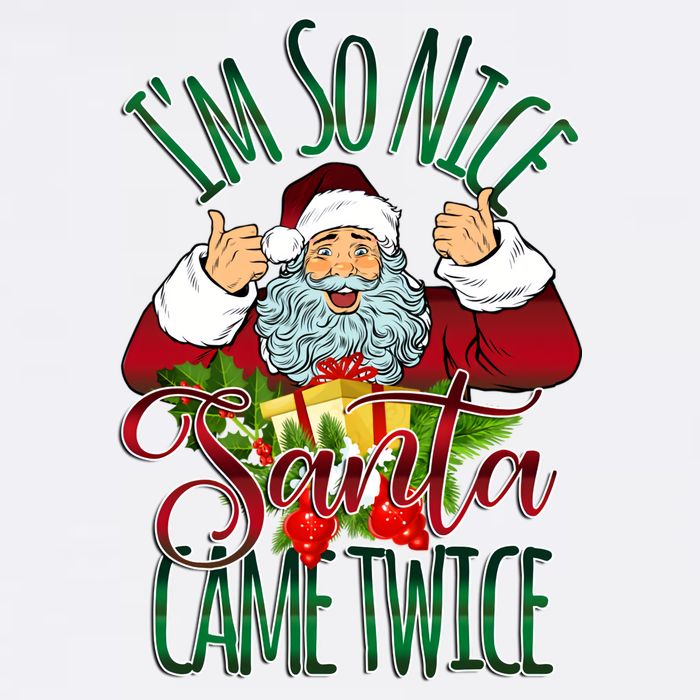 IM So Nice Santa Came Twice Ugly Christmas Garment-Dyed Sweatshirt