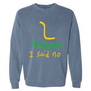 I Said No 1776 Conservative Libertarian Freedom Gadsden Flag Garment-Dyed Sweatshirt