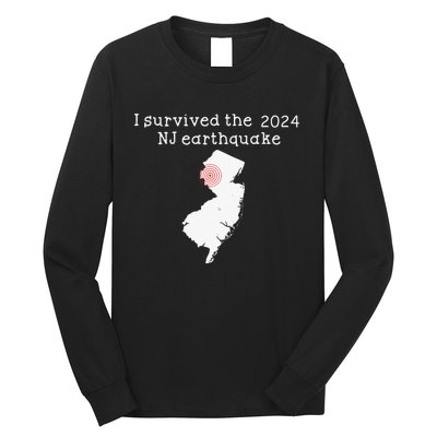 I Survived Nj Earthquake 2024 Long Sleeve Shirt