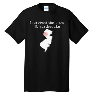 I Survived Nj Earthquake 2024 Tall T-Shirt