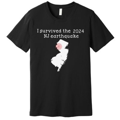 I Survived Nj Earthquake 2024 Premium T-Shirt