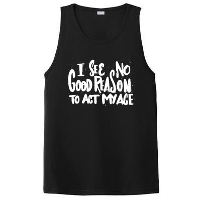 I See No Good Reason To Act My Age PosiCharge Competitor Tank