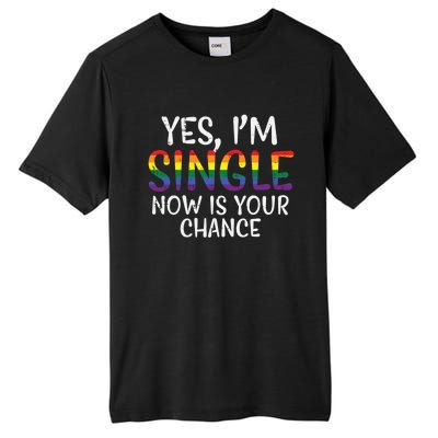 Im Single Now Is Your Chance Pride Month Gay Lesbian Lgbtq Great Gift Tall Fusion ChromaSoft Performance T-Shirt