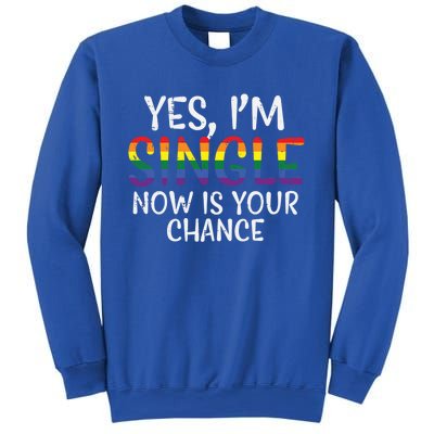 Im Single Now Is Your Chance Pride Month Gay Lesbian Lgbtq Great Gift Sweatshirt