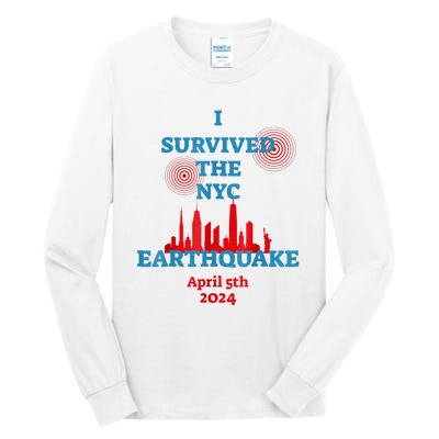 I Survived Nyc Earthquake April 5th 2024 East Coast Tall Long Sleeve T-Shirt