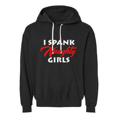 I Spank Naughty Bdsm Bondage Dominant Master Garment-Dyed Fleece Hoodie