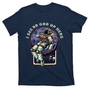 I See No God Up Here T-Shirt