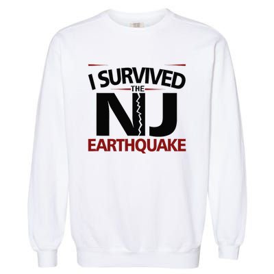 I Survived Nj Earthquake 2024 Garment-Dyed Sweatshirt