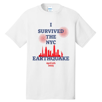 I Survived Nyc Earthquake 2024 Tall T-Shirt