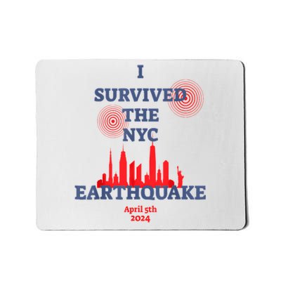 I Survived Nyc Earthquake 2024 Mousepad