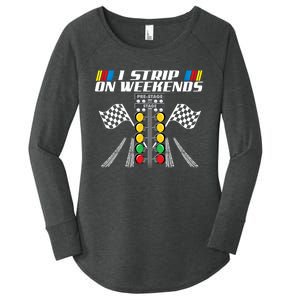 I Strip On Weekends Funny Drag Racer Race Car Drag Racing Meaningful Gift Women's Perfect Tri Tunic Long Sleeve Shirt