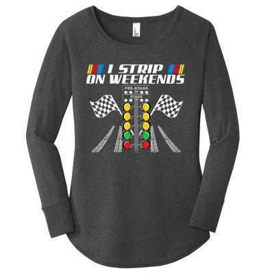 I Strip On Weekends Funny Drag Racer Race Car Drag Racing Meaningful Gift Women's Perfect Tri Tunic Long Sleeve Shirt