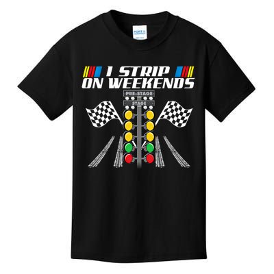 I Strip On Weekends Funny Drag Racer Race Car Drag Racing Meaningful Gift Kids T-Shirt