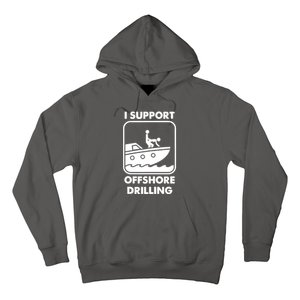 I Support Offshore Drilling Hoodie