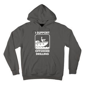 I Support Offshore Drilling Tall Hoodie