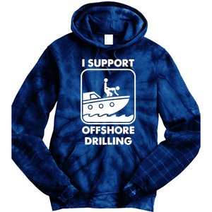 I Support Offshore Drilling Tie Dye Hoodie