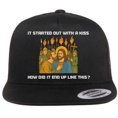 It Started Out With A How Did It End Up Like This Jesus  Flat Bill Trucker Hat