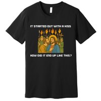 It Started Out With A How Did It End Up Like This Jesus  Premium T-Shirt
