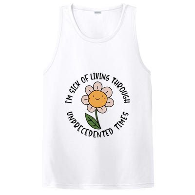 Im Sick Of Living Through Unprecedented Time Flower PosiCharge Competitor Tank