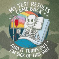 IM Sick Of My Test Result Funny Skeleton Saying Meme Legacy Tie Dye Trucker Hat
