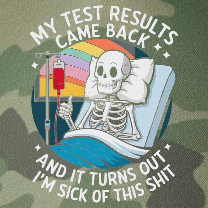 IM Sick Of My Test Result Funny Skeleton Saying Meme Legacy Tie Dye Trucker Hat