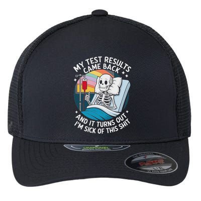 IM Sick Of My Test Result Funny Skeleton Saying Meme Flexfit Unipanel Trucker Cap