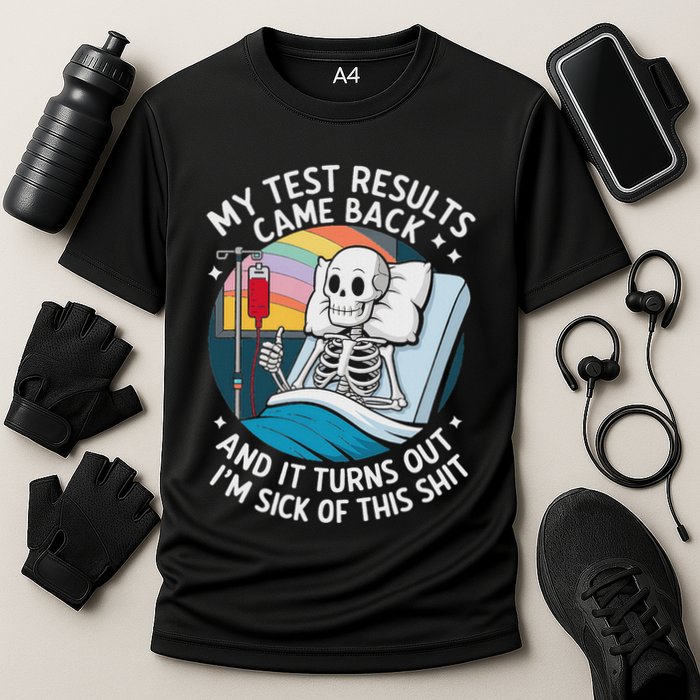 IM Sick Of My Test Result Funny Skeleton Saying Meme Performance Shirt