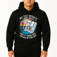 IM Sick Of My Test Result Funny Skeleton Saying Meme Hoodie
