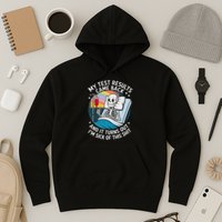 IM Sick Of My Test Result Funny Skeleton Saying Meme Hoodie