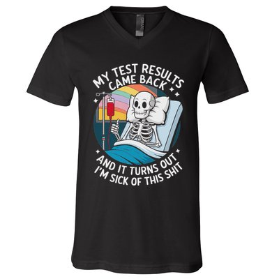 IM Sick Of My Test Result Funny Skeleton Saying Meme V-Neck T-Shirt