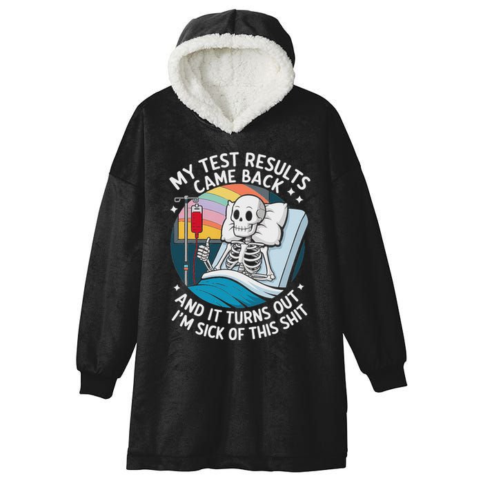 IM Sick Of My Test Result Funny Skeleton Saying Meme Hooded Wearable Blanket