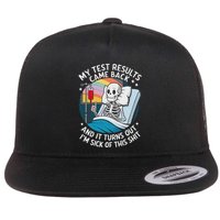 IM Sick Of My Test Result Funny Skeleton Saying Meme Flatbill Hat