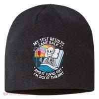 IM Sick Of My Test Result Funny Skeleton Saying Meme Sustainable Beanie
