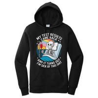IM Sick Of My Test Result Funny Skeleton Saying Meme Women's Pullover Hoodie