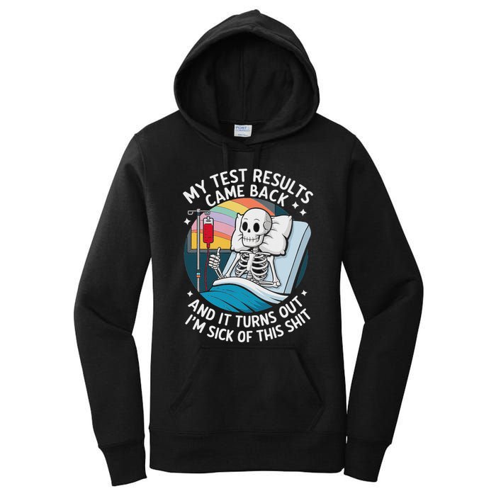 IM Sick Of My Test Result Funny Skeleton Saying Meme Women's Pullover Hoodie