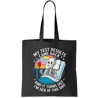 IM Sick Of My Test Result Funny Skeleton Saying Meme Bag