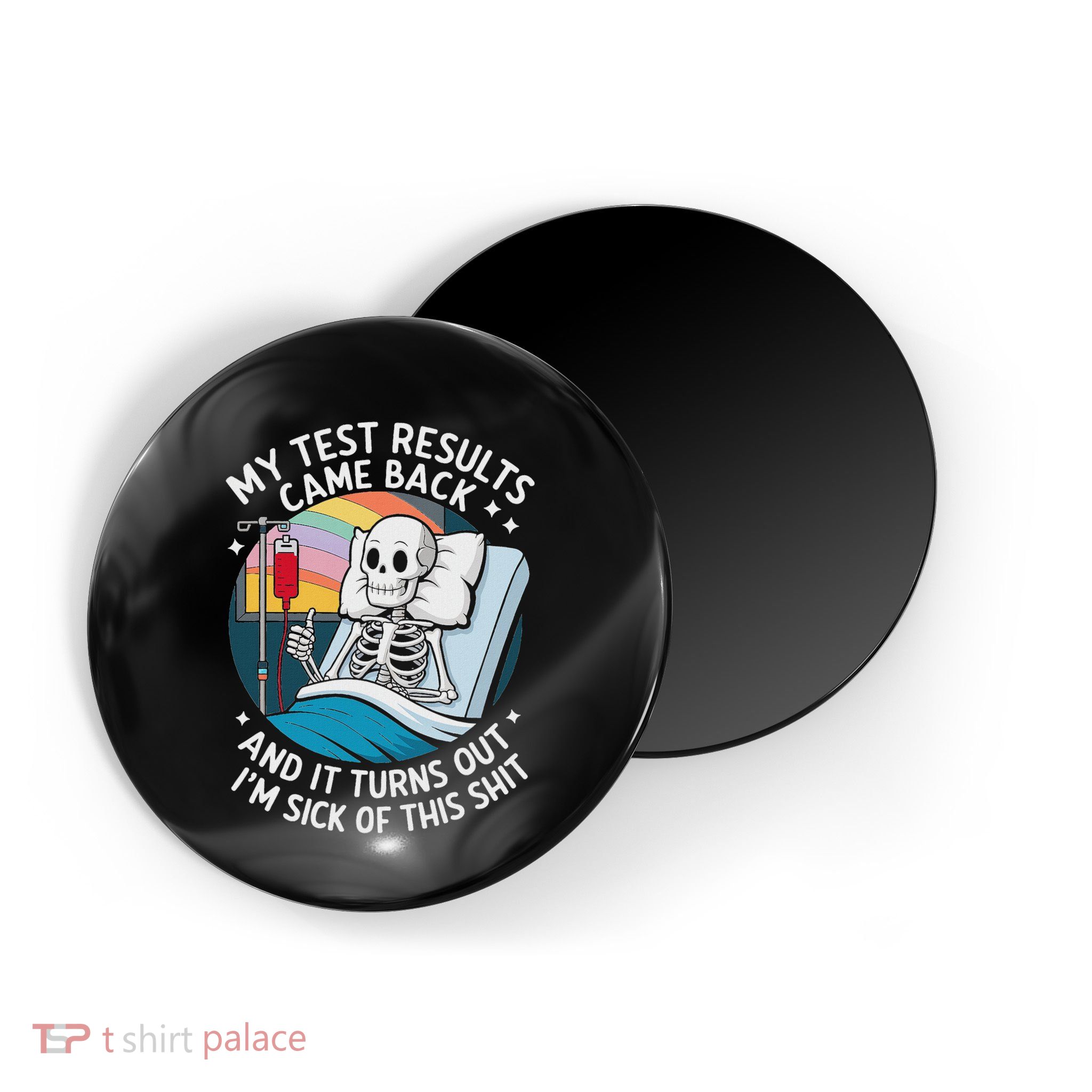 IM Sick Of My Test Result Funny Skeleton Saying Meme Magnet