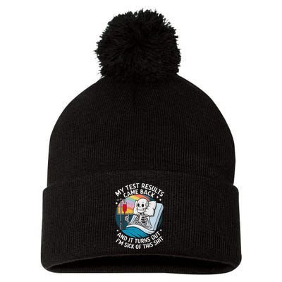 IM Sick Of My Test Result Funny Skeleton Saying Meme Pom Pom 12in Knit Beanie