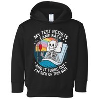 IM Sick Of My Test Result Funny Skeleton Saying Meme Toddler Hoodie