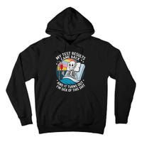 IM Sick Of My Test Result Funny Skeleton Saying Meme Tall Hoodie