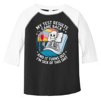 IM Sick Of My Test Result Funny Skeleton Saying Meme Toddler Fine Jersey T-Shirt