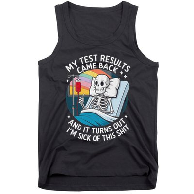 IM Sick Of My Test Result Funny Skeleton Saying Meme Tank Top