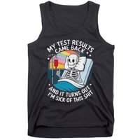 IM Sick Of My Test Result Funny Skeleton Saying Meme Tank Top