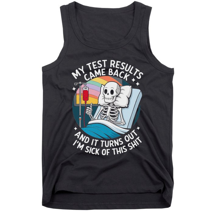 IM Sick Of My Test Result Funny Skeleton Saying Meme Tank Top