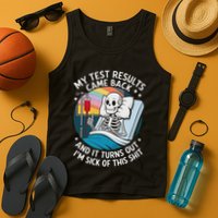 IM Sick Of My Test Result Funny Skeleton Saying Meme Tank Top