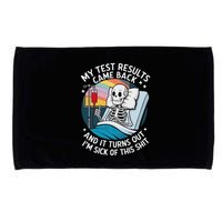 IM Sick Of My Test Result Funny Skeleton Saying Meme Microfiber Hand Towel